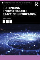 Rethinking Knowledgeable Practice in Education-9780367515744
