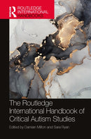 The Routledge International Handbook of Critical Autism Studies-9780367521011