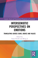 Intersemiotic Perspectives on Emotions : Translating across Signs, Bodies and Values-9780367521288