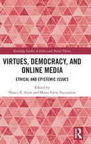 Virtues, Democracy, and Online Media : Ethical and Epistemic Issues-9780367521806