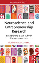 Neuroscience and Entrepreneurship Research : Researching Brain-Driven Entrepreneurship-9780367522407