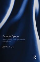 Dramatic Spaces : Scenography and Spectatorial Perceptions-9780367524456
