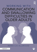 Working with Communication and Swallowing Difficulties in Older Adults-9780367524784