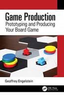 Game Production : Prototyping and Producing Your Board Game-9780367527747
