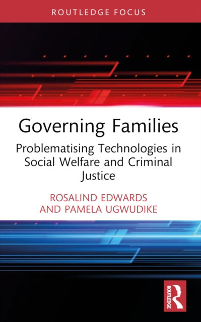 Governing Families : Problematising Technologies in Social Welfare and Criminal Justice-9780367530754