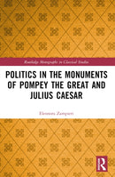 Politics in the Monuments of Pompey the Great and Julius Caesar