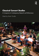Classical Concert Studies : A Companion to Contemporary Research and Performance-9780367531263