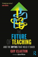 The Future of Teaching : And the Myths That Hold It Back-9780367531645