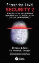 Enterprise Level Security 2 : Advanced Techniques for Information Technology in an Uncertain World-9780367532963