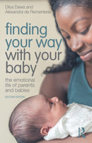 Finding Your Way with Your Baby : The Emotional Life of Parents and Babies-9780367533694