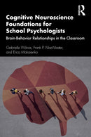 Cognitive Neuroscience Foundations for School Psychologists : Brain-Behavior Relationships in the Classroom-9780367535377