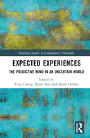 Expected Experiences : The Predictive Mind in an Uncertain World-9780367535476