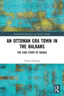 An Ottoman Era Town in the Balkans : The Case Study of Kavala-9780367536558