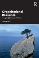 Organisational Resilience : Navigating Paradoxical Tensions-9780367537319