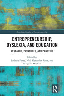 Entrepreneurship, Dyslexia, and Education : Research, Principles, and Practice-9780367542108