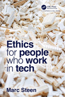 Ethics for People Who Work in Tech-9780367542436