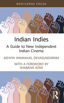 Indian Indies : A Guide to New Independent Indian Cinema-9780367543754