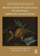 Women and the Art and Science of Collecting in Eighteenth-Century Europe-9780367545390