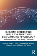 Building Consulting Skills for Sport and Performance Psychology : An International Case Study Collection-9780367545406