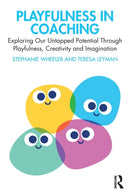 Playfulness in Coaching : Exploring Our Untapped Potential Through Playfulness, Creativity and Imagination-9780367548483