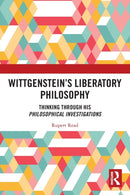 Wittgenstein's Liberatory Philosophy : Thinking Through His Philosophical Investigations-9780367548711