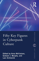 Fifty Key Figures in Cyberpunk Culture-9780367549138