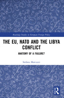 The EU, NATO and the Libya Conflict : Anatomy of a Failure-9780367549497
