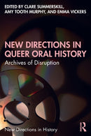 New Directions in Queer Oral History : Archives of Disruption-9780367551131