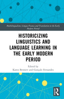 Historicizing Linguistics and Language Learning in the Early Modern Period