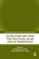Olfactory Art and the Political in an Age of Resistance-9780367552749