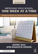 Improving Your School One Week at a Time : Building the Foundation for Professional Teaching and Learning-9780367553470