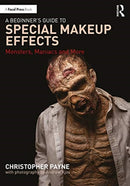 A Beginner's Guide to Special Makeup Effects : Monsters, Maniacs and More-9780367554675