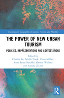 The Power of New Urban Tourism : Spaces, Representations and Contestations-9780367555443