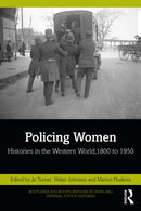 Policing Women : Histories in the Western World, 1800 to 1950-9780367558178