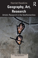 Geography, Art, Research : Artistic Research in the GeoHumanities-9780367558352