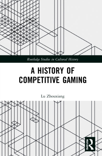 A History of Competitive Gaming-9780367559625