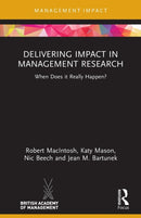 Delivering Impact in Management Research : When Does it Really Happen?-9780367559687