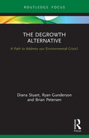 The Degrowth Alternative : A Path to Address our Environmental Crisis?-9780367560973