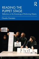 Reading the Puppet Stage : Reflections on the Dramaturgy of Performing Objects-9780367561444