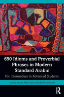 650 Idioms and Proverbial Phrases in Modern Standard Arabic : For Intermediate to Advanced Students-9780367561529