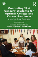 Counseling 21st Century Students for Optimal College and Career Readiness : A 9th-12th Grade Curriculum-9780367561888