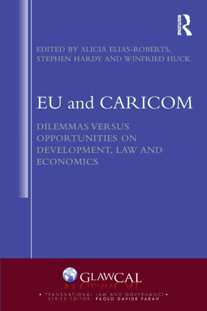 EU and CARICOM : Dilemmas versus Opportunities on Development, Law and Economics-9780367562335