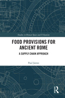 Food Provisions for Ancient Rome : A Supply Chain Approach-9780367564766