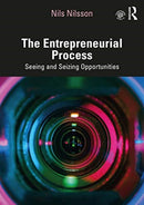 The Entrepreneurial Process : Seeing and Seizing Opportunities-9780367565343