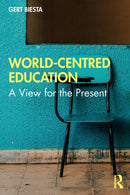 World-Centred Education : A View for the Present-9780367565527