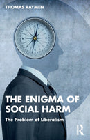 The Enigma of Social Harm : The Problem of Liberalism-9780367565947