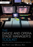 The Dance and Opera Stage Manager's Toolkit : Protocols, Practical Considerations, and Templates-9780367566579