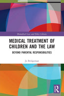 Medical Treatment of Children and the Law : Beyond Parental Responsibilities-9780367567446
