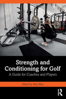 Strength and Conditioning for Golf : A Guide for Coaches and Players-9780367567842