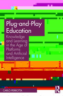 Plug-and-Play Education : Knowledge and Learning in the Age of Platforms and Artificial Intelligence-9780367568917